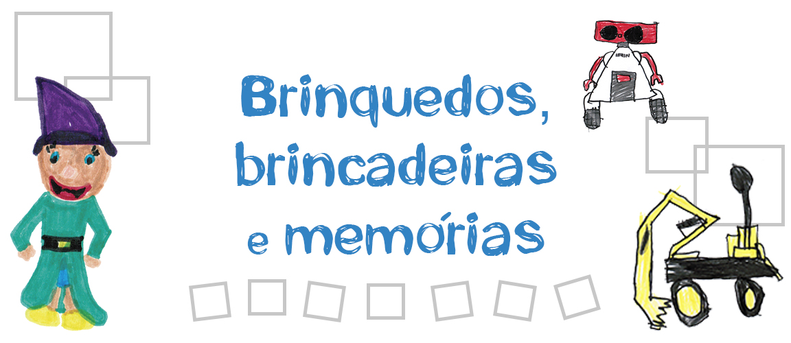 brinquedos e brincadeiras. 