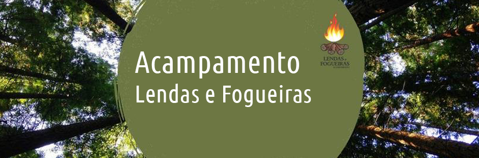 Acampamento  – Lendas e Fogueiras – Galeria de Fotos