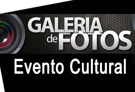 Evento Cultural – Galeria de Fotos e Vídeo